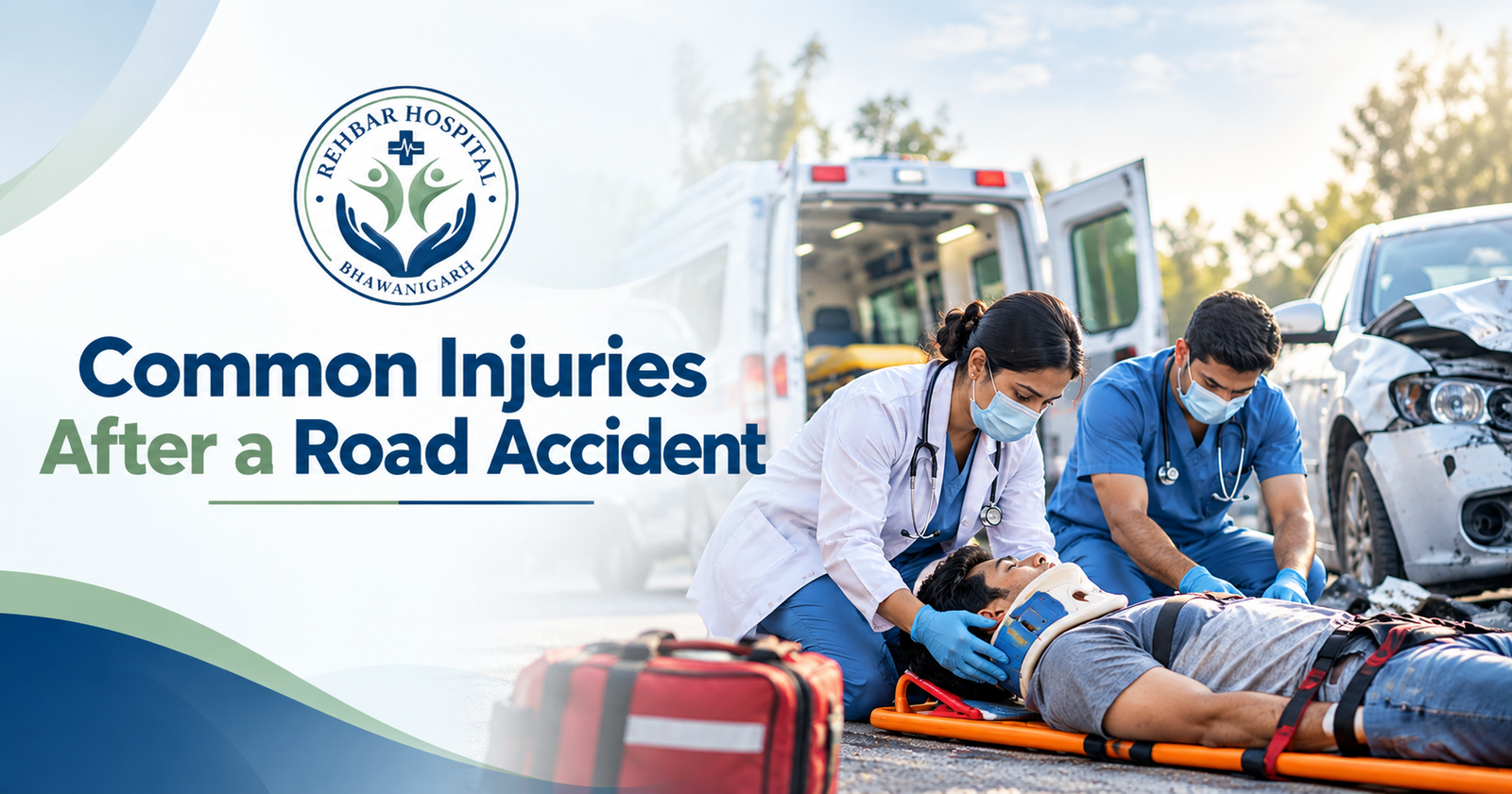Image ALT Text: Common injuries after a road accident and emergency trauma care at Rehbar Hospital Bhawanigarh
